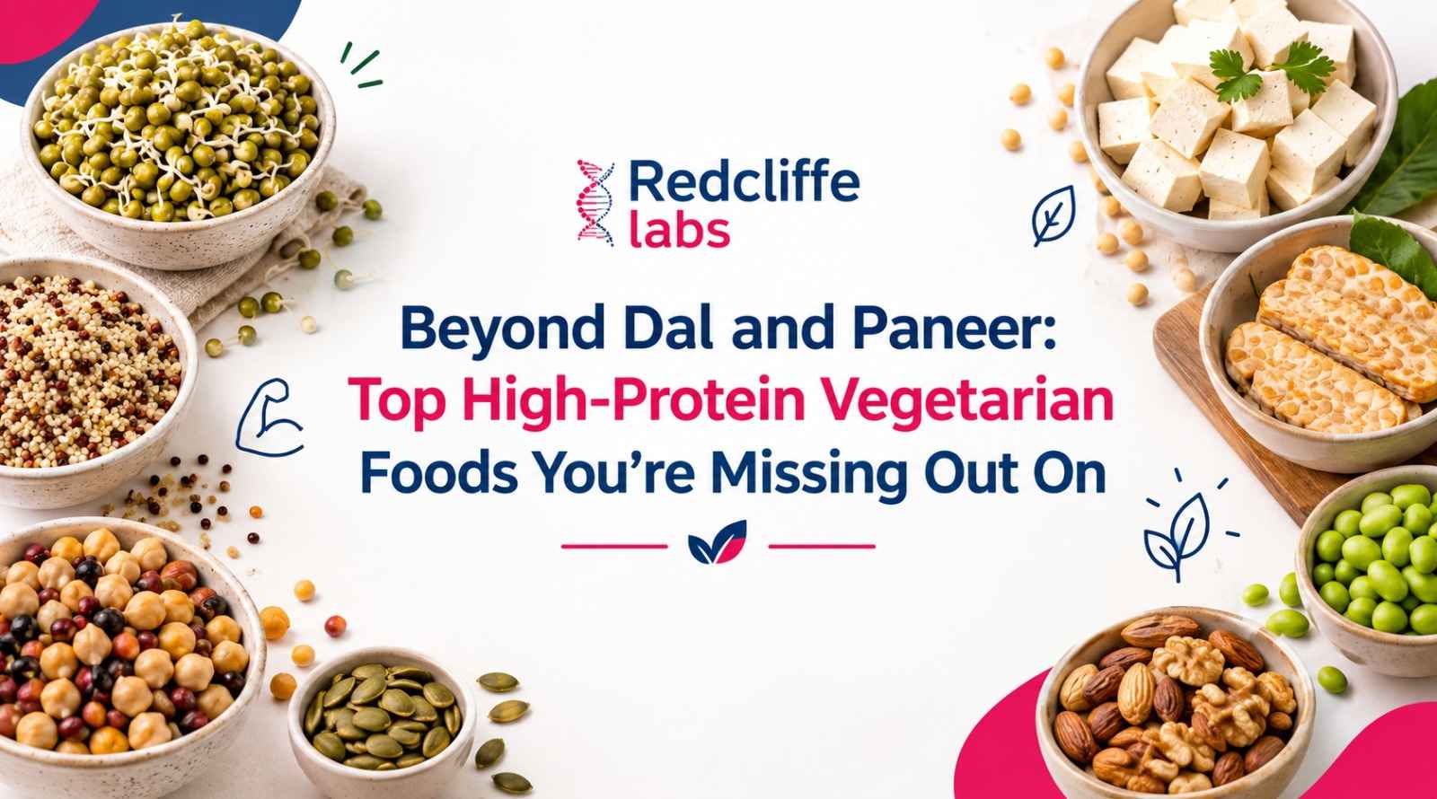 Beyond Dal and Paneer: Top High-Protein Vegetarian Foods You're Missing Out On
