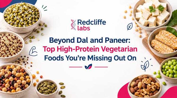 Beyond Dal and Paneer: Top High-Protein Vegetarian Foods You're Missing Out On
