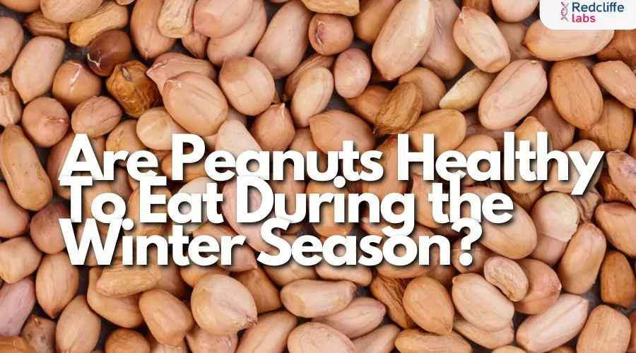 Are Peanuts Healthy To Eat During the Winter Season?