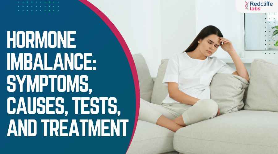 Hormone Imbalance: Symptoms, Causes, Tests, and Treatment