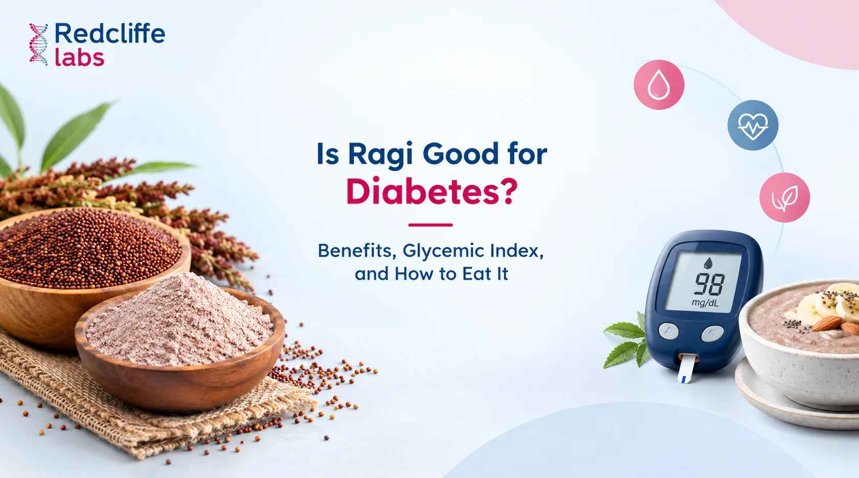 Is Ragi Good for Diabetes? Benefits, Glycemic Index, and How to Eat It