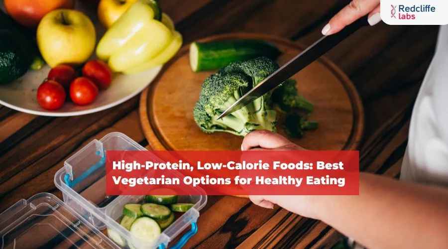 High-Protein, Low-Calorie Foods: Best Vegetarian Options for Healthy Eating
