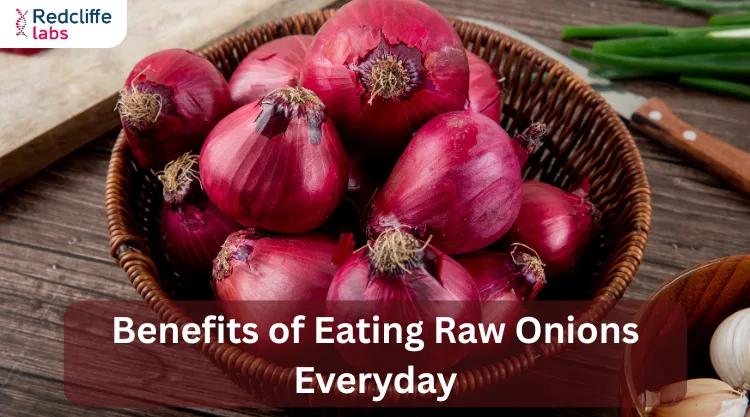 Benefits of Eating Raw Onions Everyday