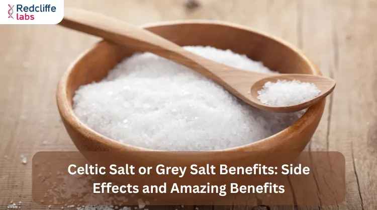 Celtic Salt or Grey Salt Benefits: Side Effects and Amazing Benefits