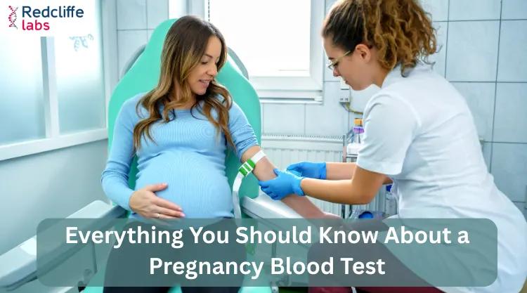 Everything You Should Know About a Pregnancy Blood Test