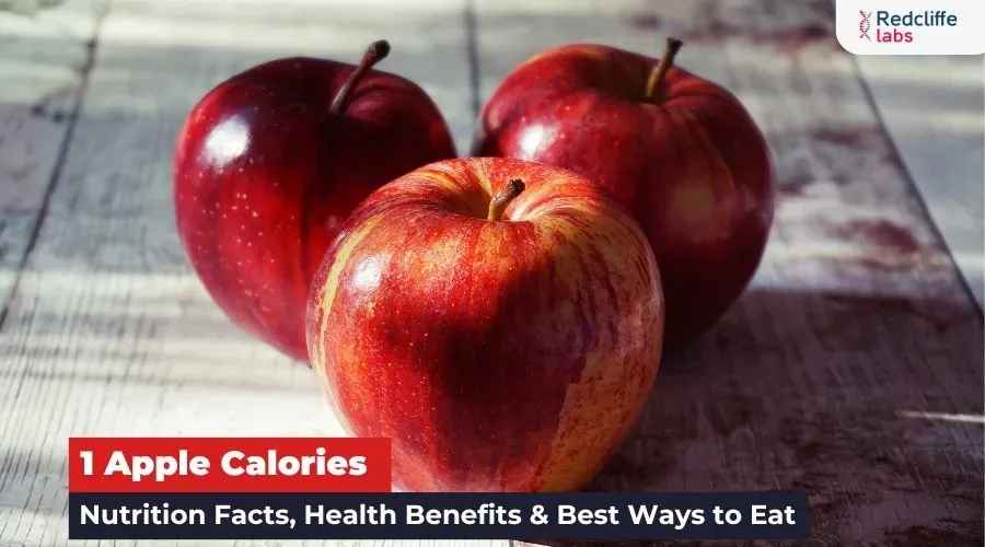 1 Apple Calories: Nutrition Facts, Health Benefits & Best Ways to Eat