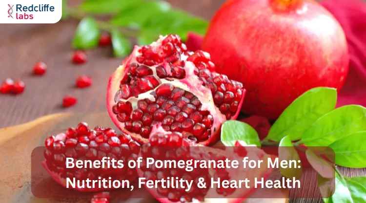 Benefits of Pomegranate for Men: Nutrition, Fertility & Heart Health