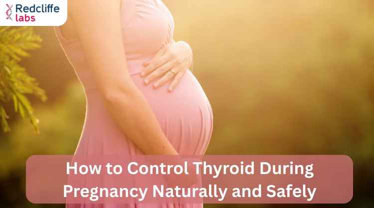 How to Control Thyroid During Pregnancy Naturally and Safely