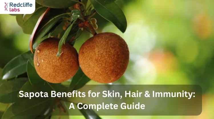 Sapota Benefits: Nutritional Powerhouse for Immunity & Energy