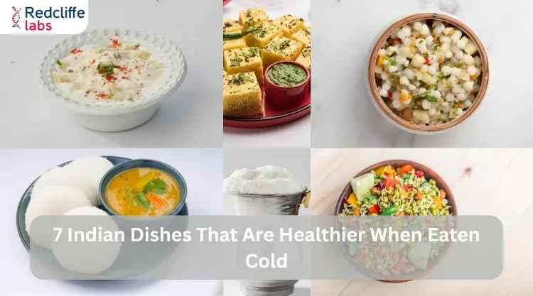 7 Indian Dishes That Are Healthier When Eaten Cold: Surprising Benefits for Your Gut and Wellness