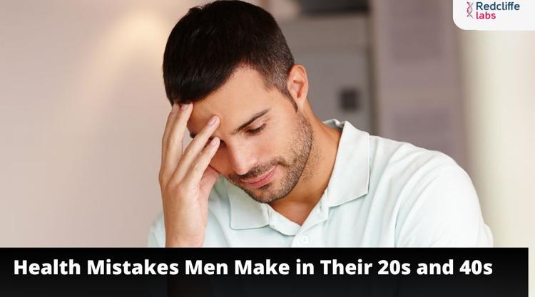 Health Mistakes Men Make in Their 20s and 40s
