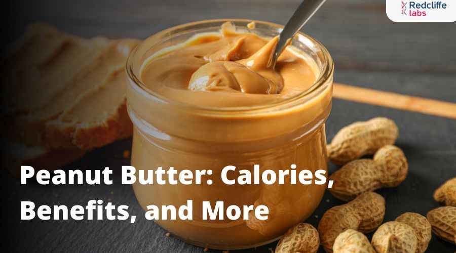 Peanut Butter: Calories, Benefits, and More