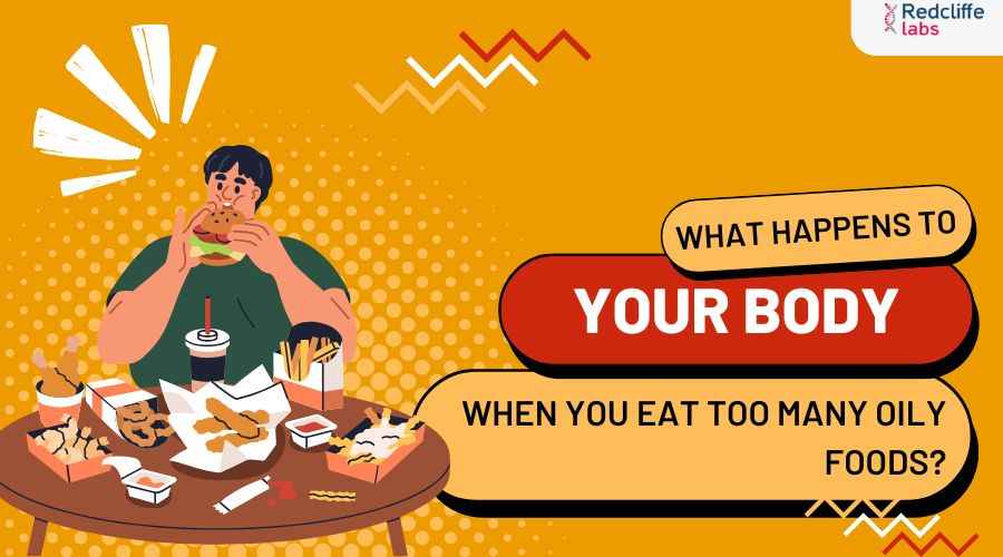 What Happens When You Eat Too Much Oily Food