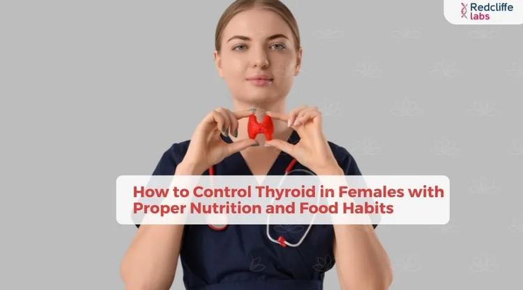 How to Control Thyroid in Females with Proper Nutrition and Food Habits
