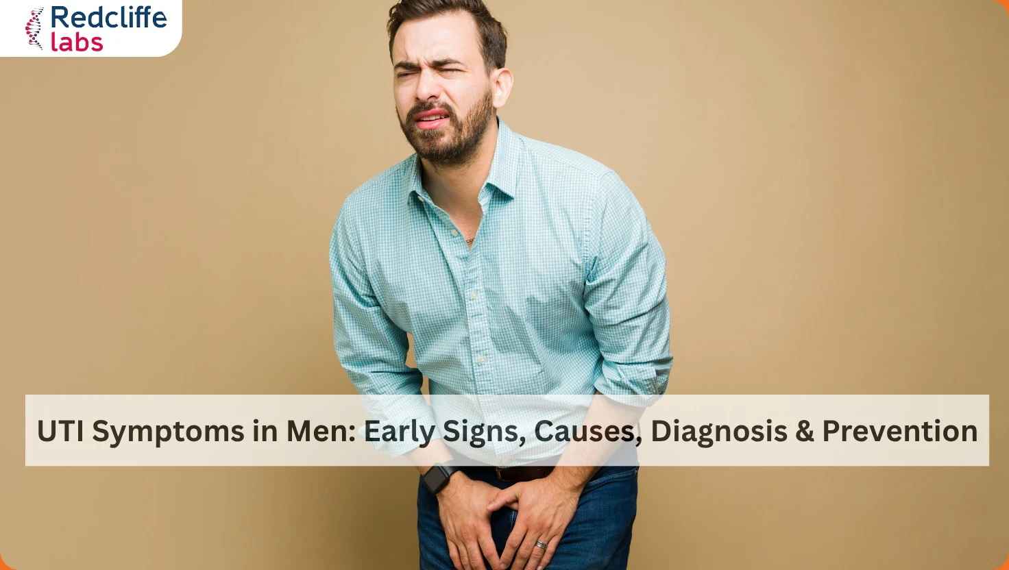 UTI Symptoms in Men: Early Signs, Causes, Diagnosis & Prevention