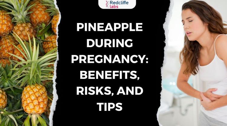 Pineapple in Pregnancy: Benefits, Risks, and Safe Consumption