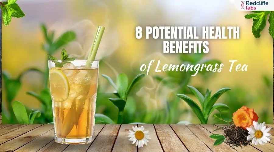 8 Potential Health Benefits of Lemongrass Tea