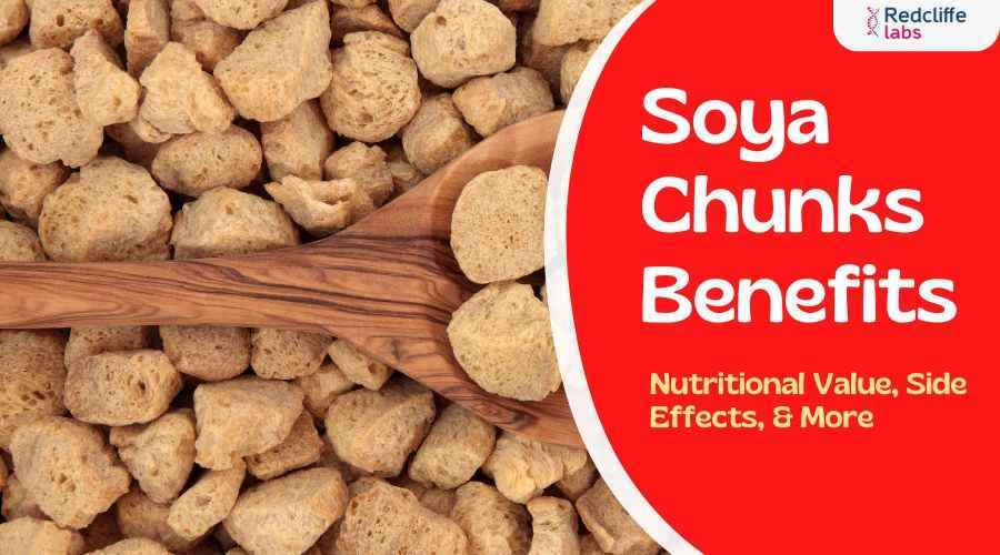 Soya Chunks Benefits: Nutritional Value, Side Effects, & More