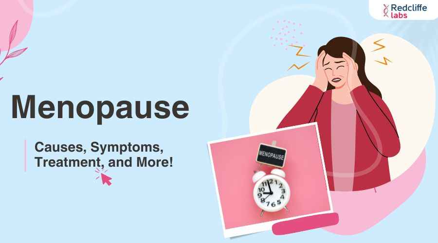 Menopause: Causes, Symptoms, Treatment, and More!