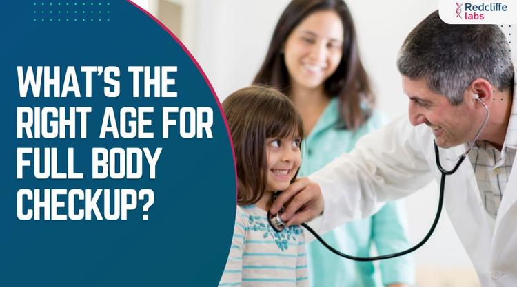 What’s the Right Age for Full Body Checkup?