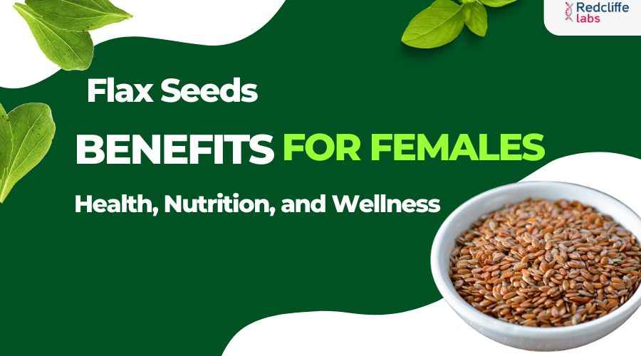 Flax Seeds Benefits for Females: Health, Nutrition, and Wellness
