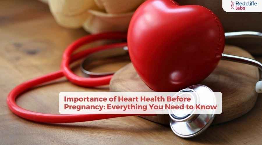 Importance of Heart Health Before Pregnancy: Everything You Need to Know