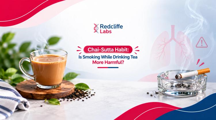 Chai-Sutta Habit: Is Smoking While Drinking Tea More Harmful?