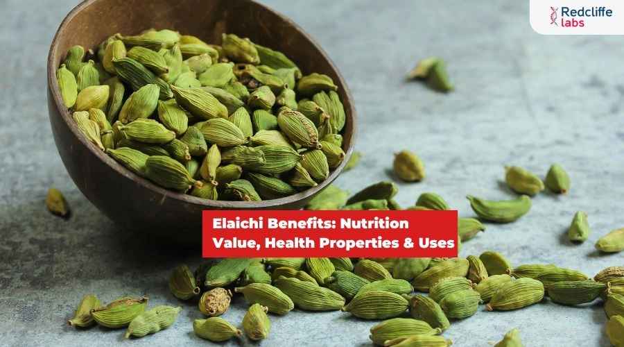 Elaichi Benefits: Nutrition Value, Health Properties & Uses