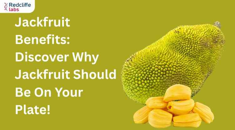 Jackfruit Benefits: Discover Why Jackfruit Should Be On Your Plate!