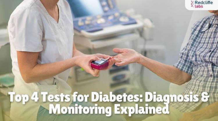 Top 4 Tests for Diabetes: Diagnosis & Monitoring Explained