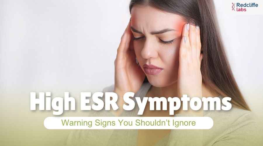 High ESR Symptoms: Warning Signs You Shouldn’t Ignore