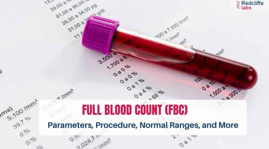 Full Blood Count (FBC): Parameters, Procedure, Normal Ranges, and More