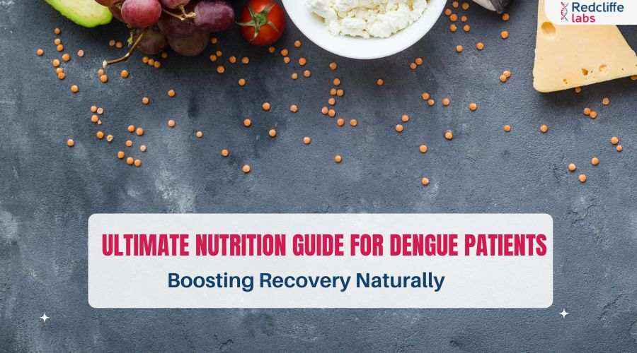 Ultimate Nutrition Guide for Dengue Patients: Boosting Recovery Naturally