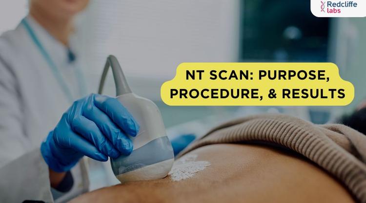 NT Scan: Purpose, Procedure & Results