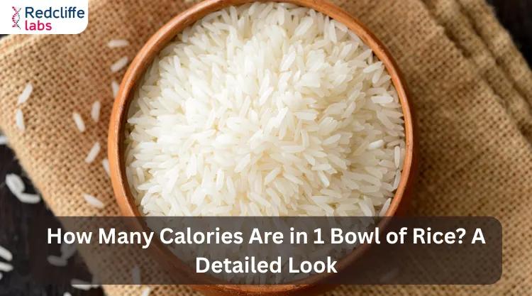 How Many Calories Are in 1 Bowl of Rice? A Detailed Look