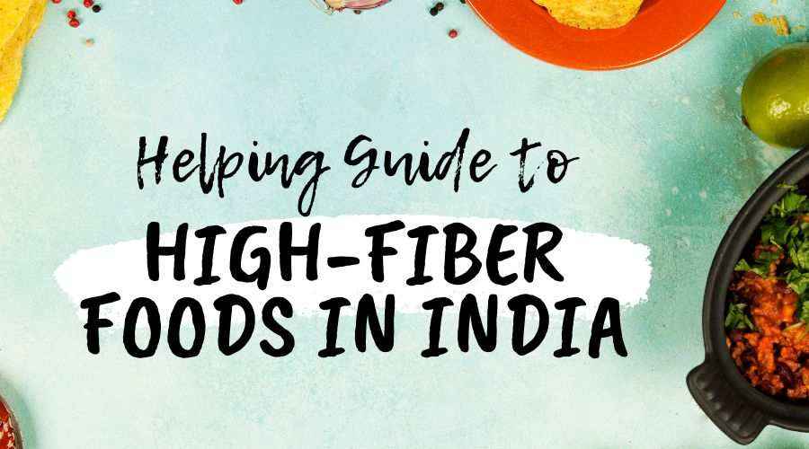 Helping Guide to High-Fiber Foods in India