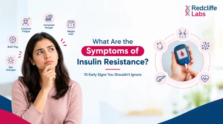 What Are the Symptoms of Insulin Resistance? 10 Early Signs You Shouldn't Ignore