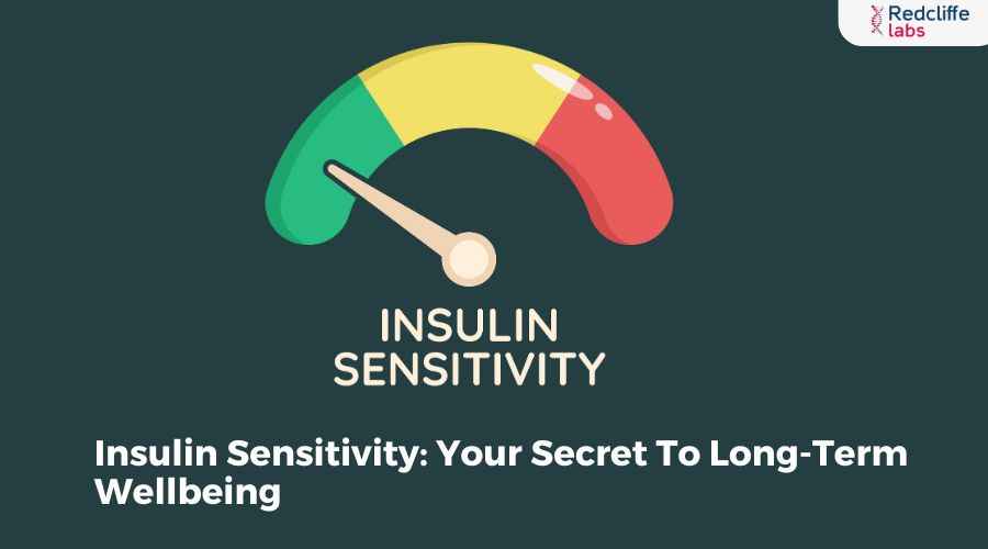 Insulin Sensitivity: Your Secret To Long-Term Wellbeing