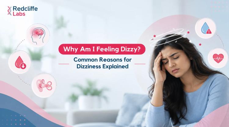 Why Am I Feeling Dizzy? Common Reasons for Dizziness Explained